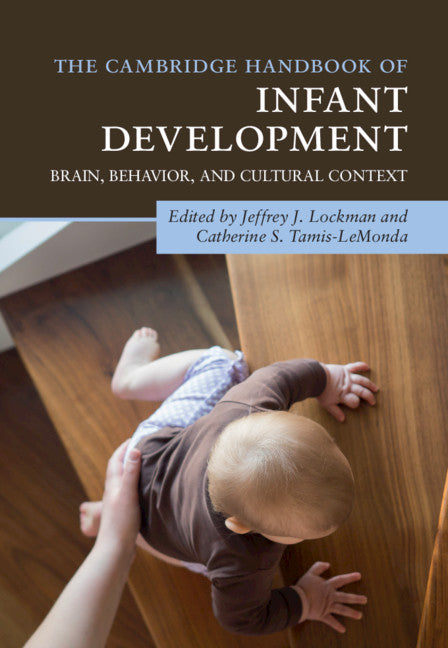 The Cambridge Handbook of Infant Development; Brain, Behavior, and Cultural Context (Hardback) 9781108426039