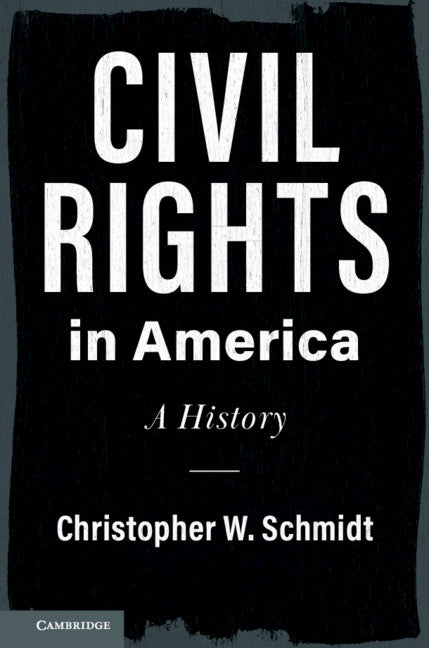 Civil Rights in America; A History (Hardback) 9781108426251