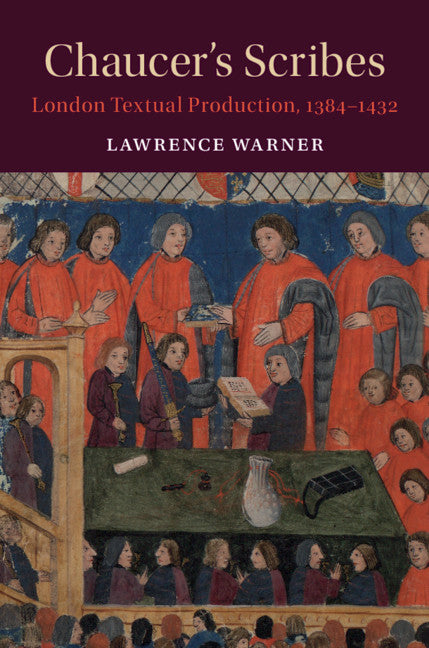 Chaucer's Scribes; London Textual Production, 1384–1432 (Hardback) 9781108426275