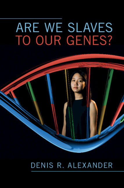 Are We Slaves to our Genes? (Hardback) 9781108426336