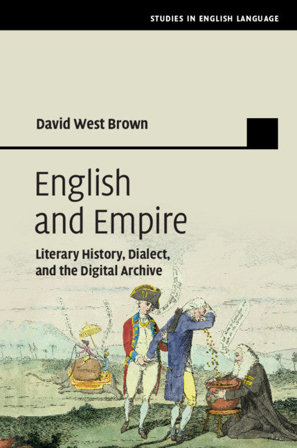 English and Empire; Literary History, Dialect, and the Digital Archive (Hardback) 9781108426558