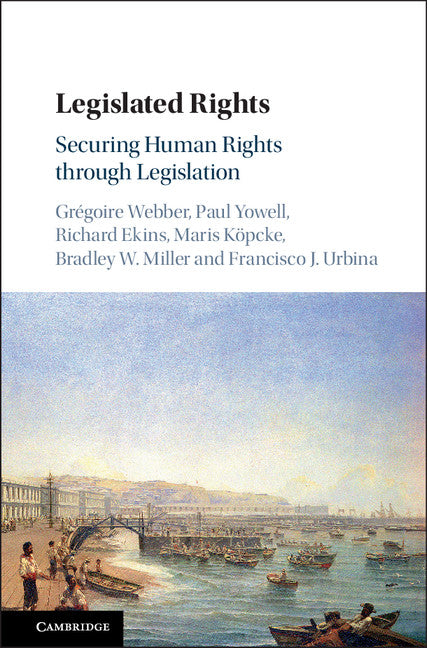 Legislated Rights; Securing Human Rights through Legislation (Hardback) 9781108426572