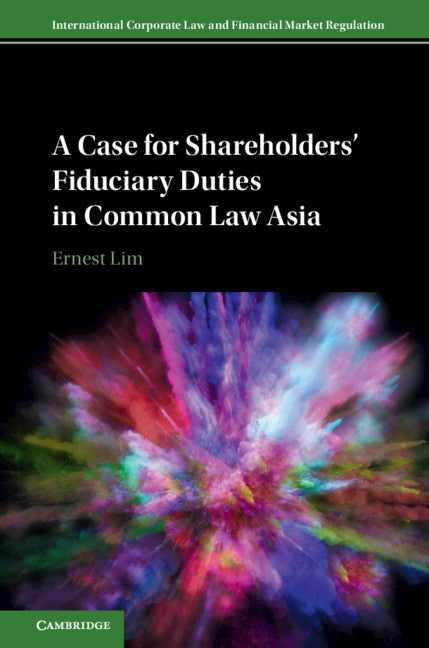 A Case for Shareholders' Fiduciary Duties in Common Law Asia (Hardback) 9781108426589