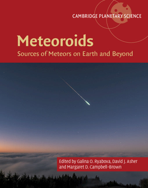 Meteoroids; Sources of Meteors on Earth and Beyond (Hardback) 9781108426718