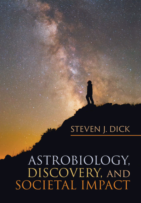 Astrobiology, Discovery, and Societal Impact (Hardback) 9781108426763