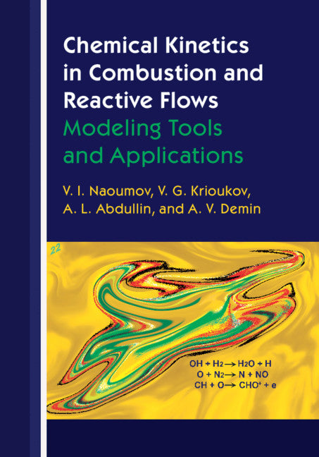 Chemical Kinetics in Combustion and Reactive Flows; Modeling Tools and Applications (Hardback) 9781108427043