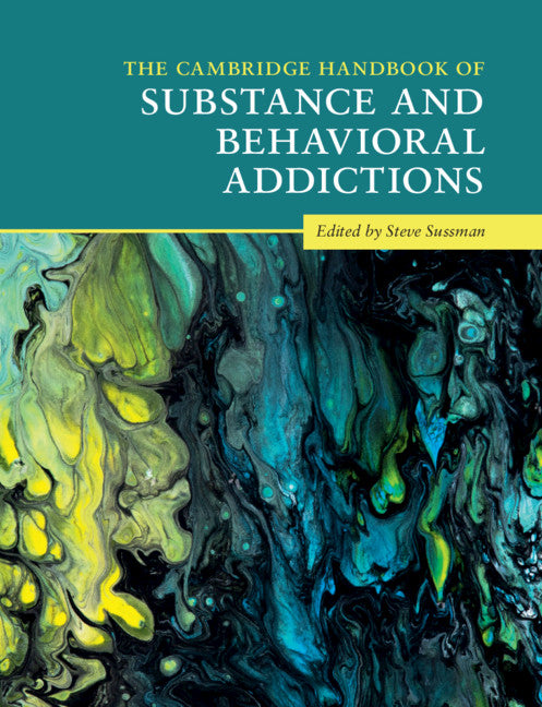 The Cambridge Handbook of Substance and Behavioral Addictions (Hardback) 9781108427166