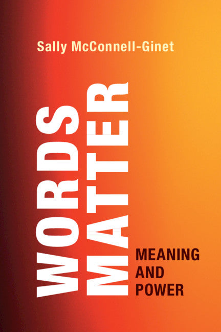 Words Matter; Meaning and Power (Hardback) 9781108427210