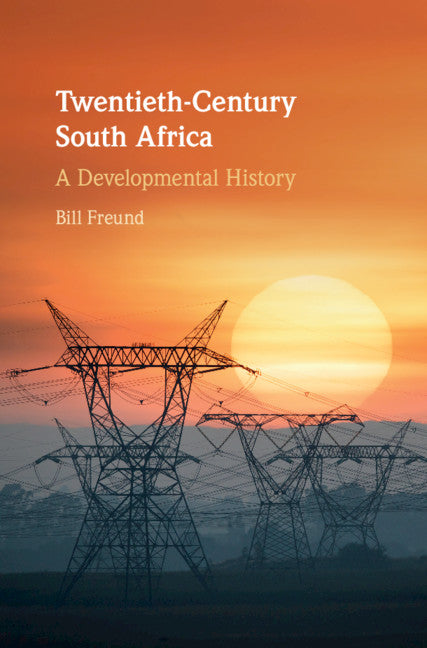 Twentieth-Century South Africa; A Developmental History (Hardback) 9781108427401