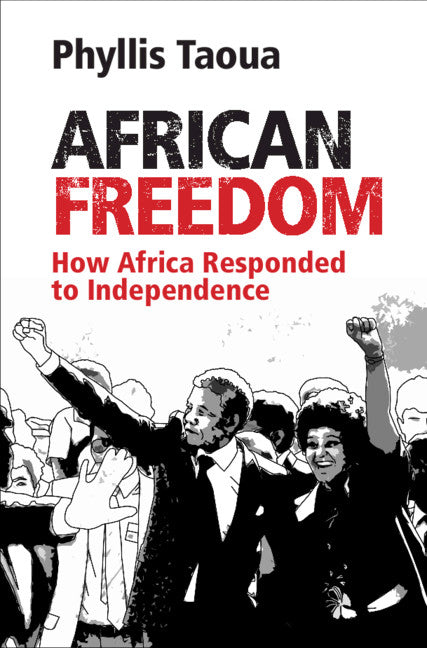 African Freedom; How Africa Responded to Independence (Hardback) 9781108427418