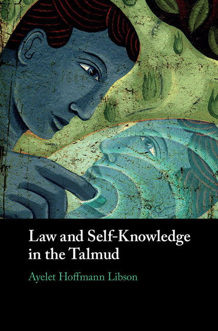 Law and Self-Knowledge in the Talmud (Hardback) 9781108427494