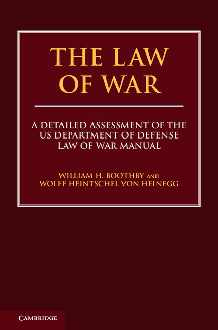 The Law of War; A Detailed Assessment of the US Department of Defense Law of War Manual (Hardback) 9781108427586