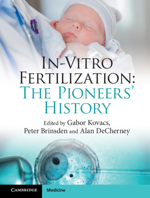 In-Vitro Fertilization; The Pioneers' History (Hardback) 9781108427852