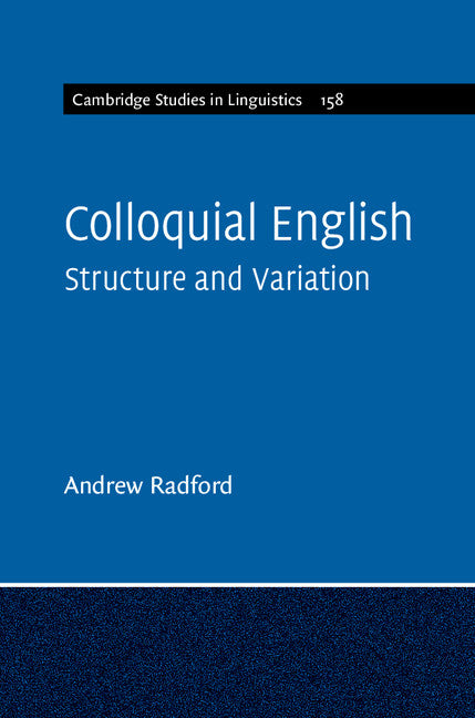 Colloquial English; Structure and Variation (Hardback) 9781108428057