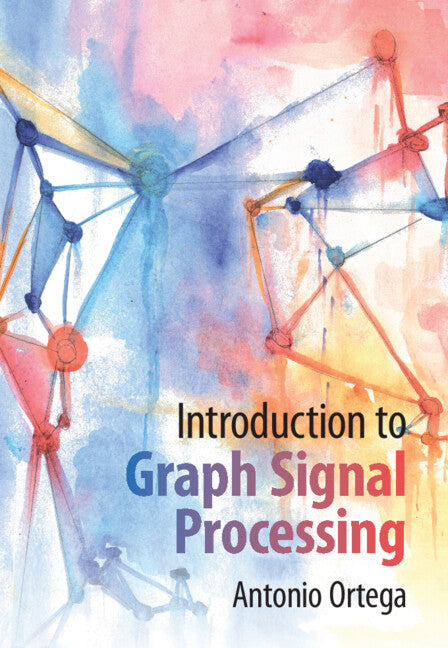 Introduction to Graph Signal Processing (Hardback) 9781108428132