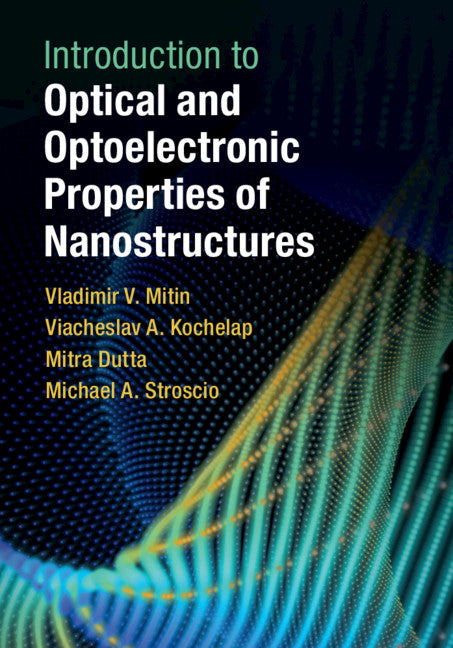 Introduction to Optical and Optoelectronic Properties of Nanostructures (Hardback) 9781108428149