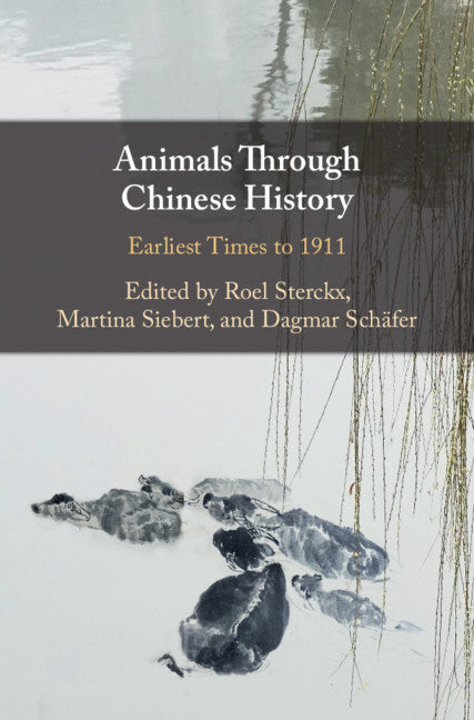 Animals through Chinese History; Earliest Times to 1911 (Hardback) 9781108428156