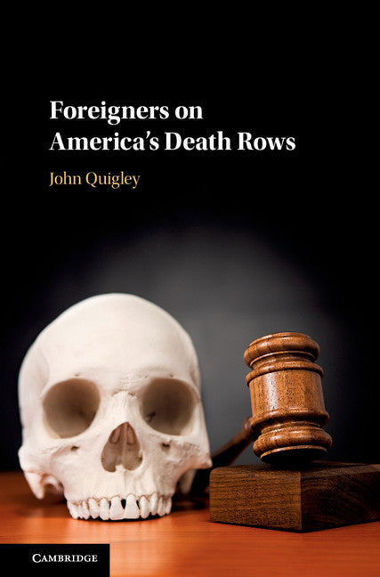 Foreigners on America's Death Rows (Hardback) 9781108428231