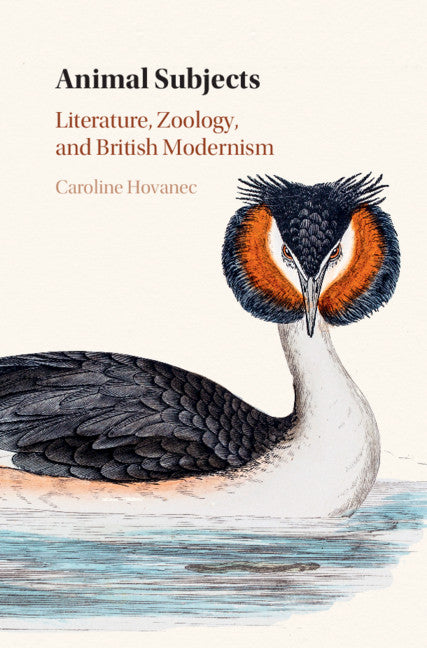 Animal Subjects: Volume 1; Literature, Zoology, and British Modernism (Hardback) 9781108428392