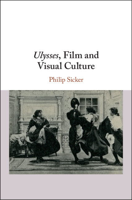 Ulysses, Film and Visual Culture (Hardback) 9781108428408