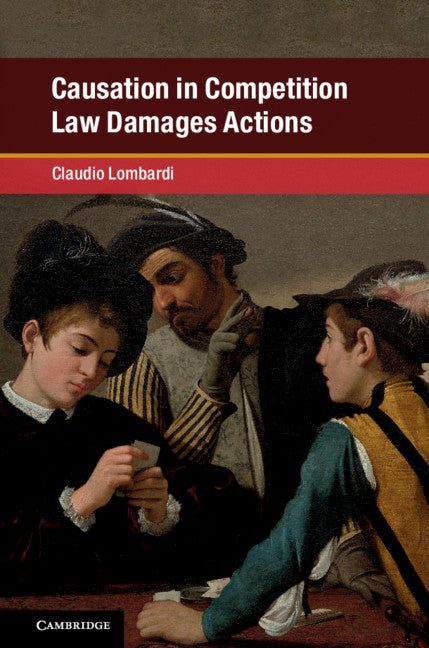 Causation in Competition Law Damages Actions (Hardback) 9781108428620