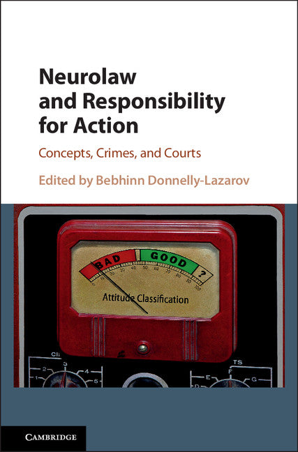 Neurolaw and Responsibility for Action; Concepts, Crimes, and Courts (Hardback) 9781108428705