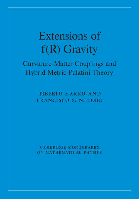 Extensions of f(R) Gravity; Curvature-Matter Couplings and Hybrid Metric-Palatini Theory (Hardback) 9781108428743