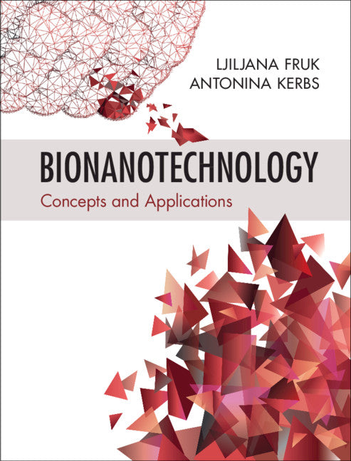 Bionanotechnology; Concepts and Applications (Hardback) 9781108429054