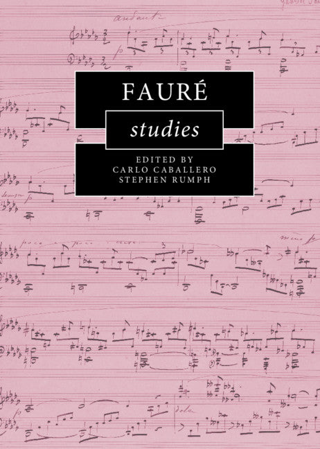 Fauré Studies (Hardback) 9781108429191