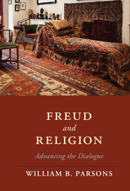 Freud and Religion; Advancing the Dialogue (Hardback) 9781108429269