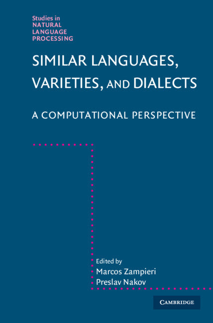 Similar Languages, Varieties, and Dialects; A Computational Perspective (Hardback) 9781108429351