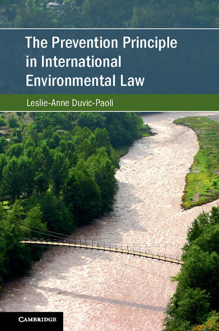 The Prevention Principle in International Environmental Law (Hardback) 9781108429412