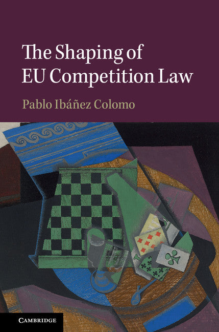 The Shaping of EU Competition Law (Hardback) 9781108429429