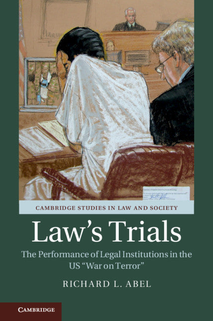 Law's Trials; The Performance of Legal Institutions in the US 'War on Terror' (Hardback) 9781108429757