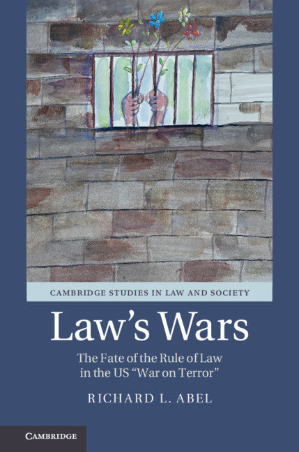 Law's Wars; The Fate of the Rule of Law in the US 'War on Terror' (Hardback) 9781108429818