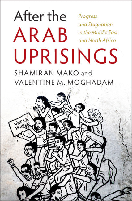 After the Arab Uprisings; Progress and Stagnation in the Middle East and North Africa (Hardback) 9781108429832