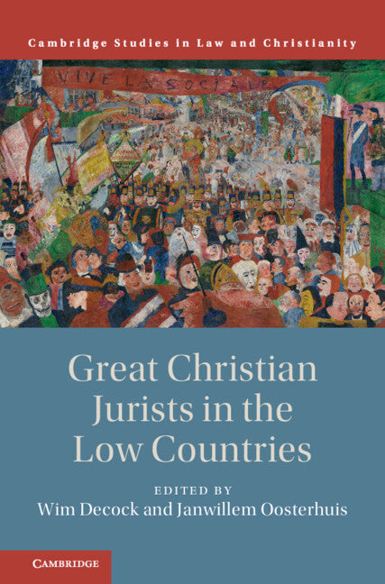 Great Christian Jurists in the Low Countries (Hardback) 9781108429849