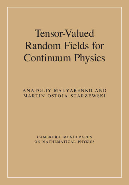 Tensor-Valued Random Fields for Continuum Physics (Hardback) 9781108429856