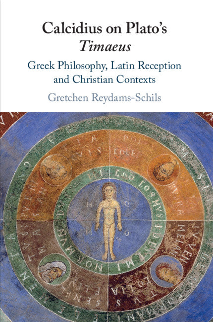 Calcidius on Plato's Timaeus; Greek Philosophy, Latin Reception, and Christian Contexts (Paperback / softback) 9781108430517