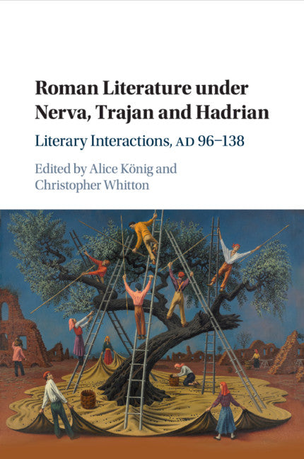 Roman Literature under Nerva, Trajan and Hadrian; Literary Interactions, AD 96–138 (Paperback / softback) 9781108430531