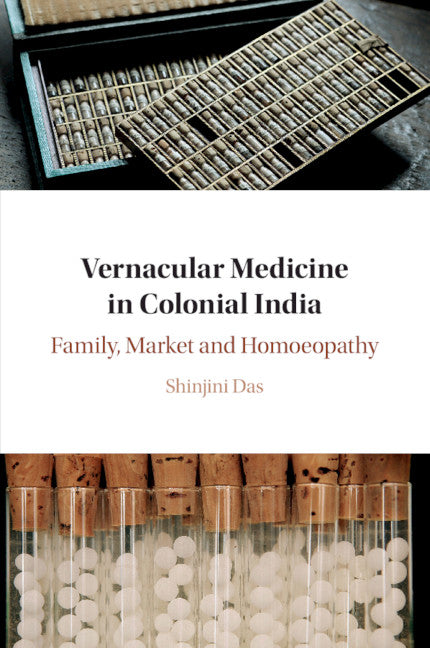 Vernacular Medicine in Colonial India; Family, Market and Homoeopathy (Paperback / softback) 9781108430692