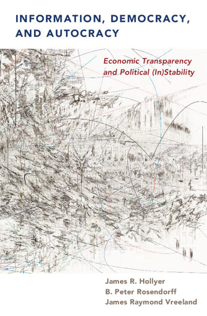 Information, Democracy, and Autocracy; Economic Transparency and Political (In)Stability (Paperback / softback) 9781108430807