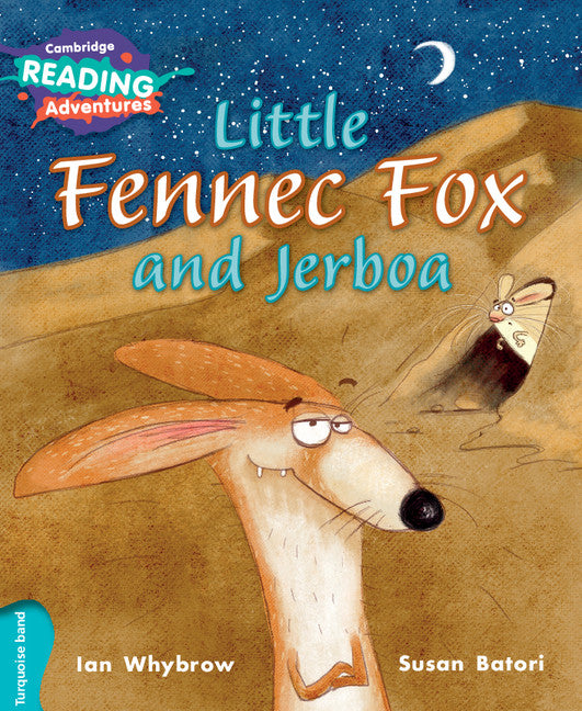 Cambridge Reading Adventures Little Fennec Fox and Jerboa Turquoise Band (Paperback / softback) 9781108430920