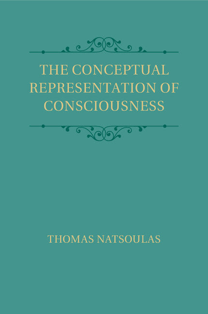 The Conceptual Representation of Consciousness (Paperback / softback) 9781108431026