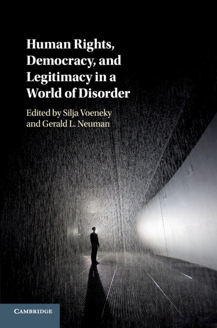 Human Rights, Democracy, and Legitimacy in a World of Disorder (Paperback / softback) 9781108431118