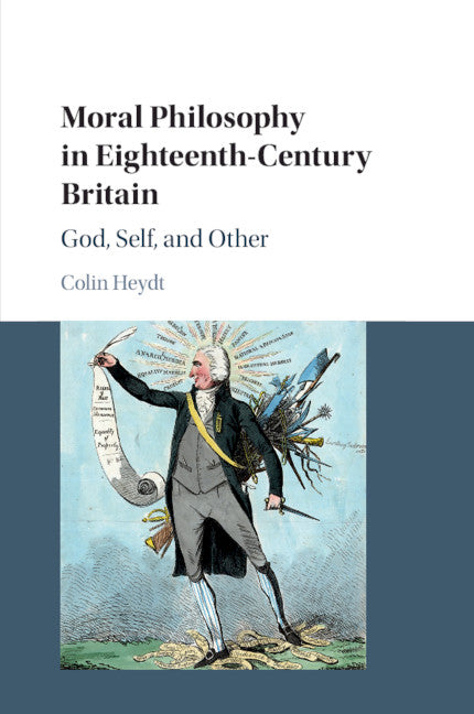 Moral Philosophy in Eighteenth-Century Britain; God, Self, and Other (Paperback / softback) 9781108431316