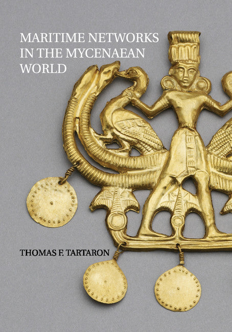 Maritime Networks in the Mycenaean World (Paperback / softback) 9781108431361