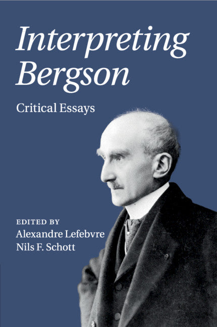 Interpreting Bergson; Critical Essays (Paperback / softback) 9781108431545