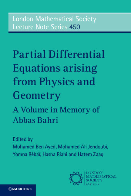 Partial Differential Equations Arising from Physics and Geometry; A Volume in Memory of Abbas Bahri (Paperback / softback) 9781108431637