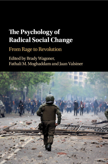 The Psychology of Radical Social Change; From Rage to Revolution (Paperback / softback) 9781108431804